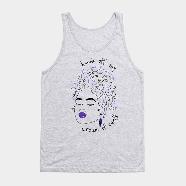 hands off my crown of curls Tank Top by FandomizedRose